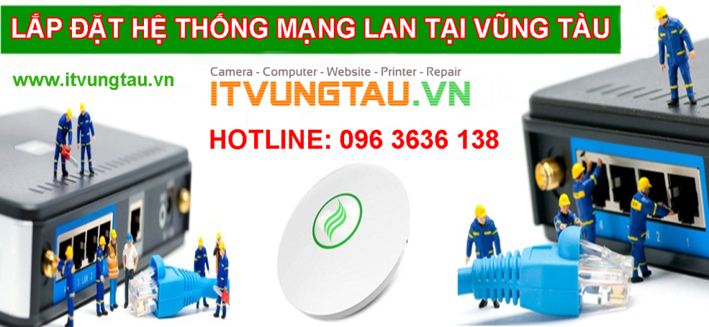 Dịch vụ lắp đặt mạng lan nhanh rẻ uy tín tại Vũng Tàu