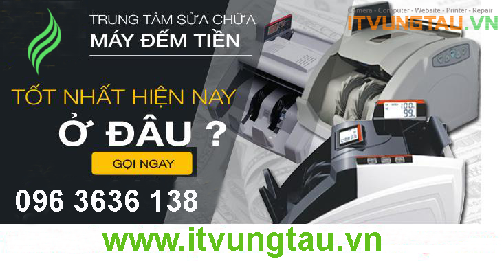 Dịch vụ sửa máy đếm tiền tại Vũng Tàu