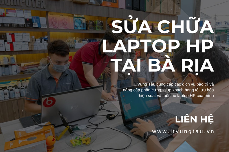 Nâng Cao Hiệu Suất Với Dịch Vụ Sửa Laptop HP Tại Bà Rịa
